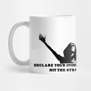 DECLARE YOUR INDEPENDENCE Mug